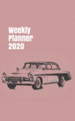 Weekly Planner 2020: calendar organizer agenda for car enthusiasts. 5x8. 120 pages. (american cars of the 1950´s)