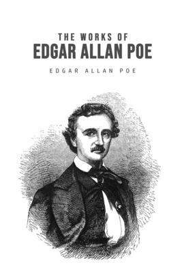 The Works of Edgar Allan Poe 1800607075 Book Cover