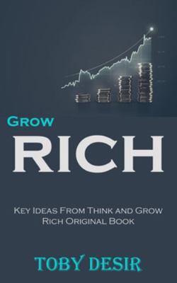 Grow Rich: Key Ideas From Think and Grow Rich O... 8794477825 Book Cover