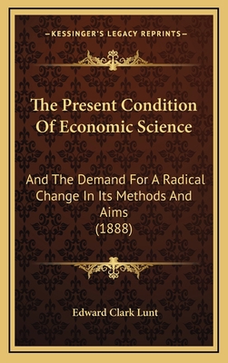The Present Condition of Economic Science: And ... 1165171686 Book Cover