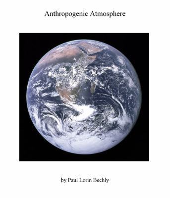 Anthropogenic Atmosphere : Accidental and Intentional Engineering of Planetary Atmospheres
