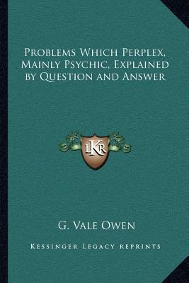 Problems Which Perplex, Mainly Psychic, Explain... 1162574194 Book Cover