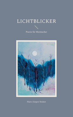 Lichtblicker: Poesie für Mutmacher [German] 3755753111 Book Cover