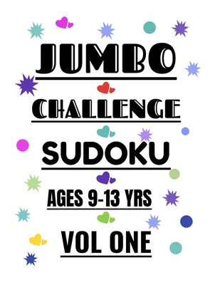 Jumbo Challenge Sudoku for Ages 9-13 Years Vol ... B08PXK15H1 Book Cover