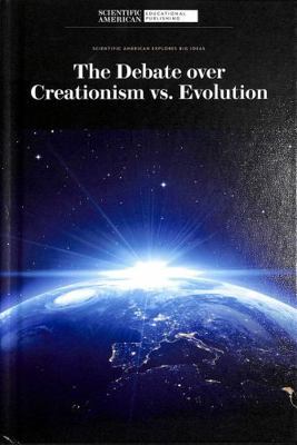 The Debate Over Creationism vs. Evolution 1725349434 Book Cover