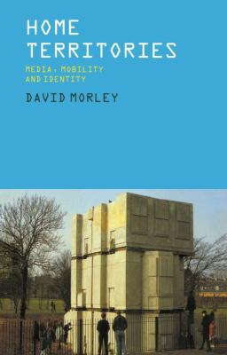 Home Territories: Media, Mobility and Identity 0415157641 Book Cover