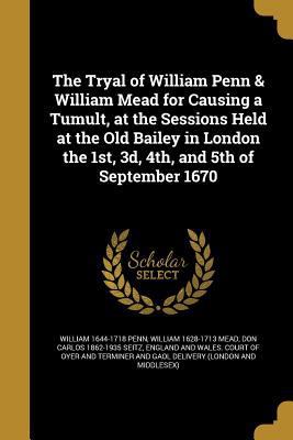 The Tryal of William Penn & William Mead for Ca... 137375494X Book Cover