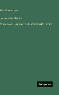 La langue khasia: Étudiée sous le rapport de l'... [French] 3388037019 Book Cover