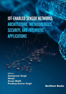 IoT-enabled Sensor Networks: Architecture, Meth... 981504950X Book Cover