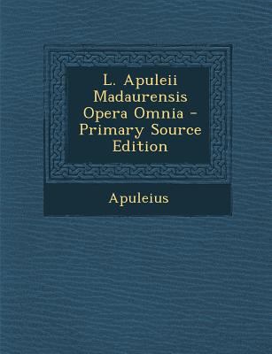 L. Apuleii Madaurensis Opera Omnia - Primary So... [Latin] 1295611465 Book Cover