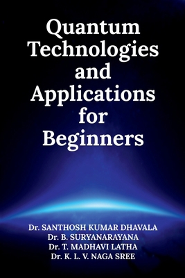 Quantum Technologies and Applications for Begin... B0FTZK2LX9 Book Cover
