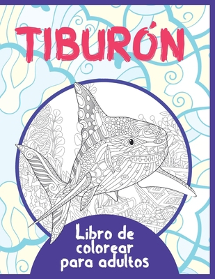 Tiburón - Libro de colorear para adultos [Spanish] B088LD661J Book Cover