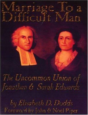 Marriage To A Difficult Man: The Uncommon Union... 0974236500 Book Cover