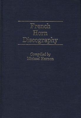 French Horn Discography 0313254346 Book Cover