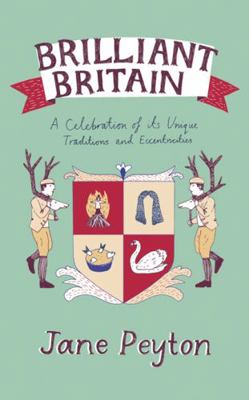 Brilliant Britain: A Celebration of its Unique ... 1840247061 Book Cover
