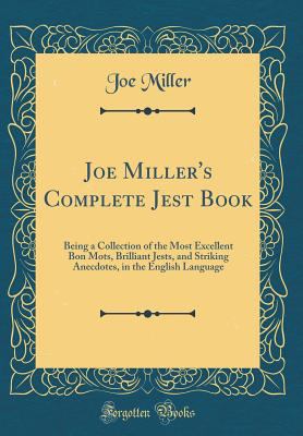 Joe Miller's Complete Jest Book: Being a Collec... 0331813866 Book Cover