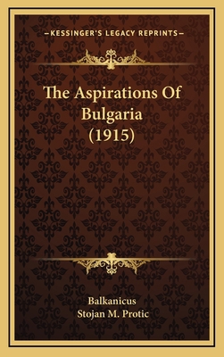 The Aspirations Of Bulgaria (1915) 1165848007 Book Cover