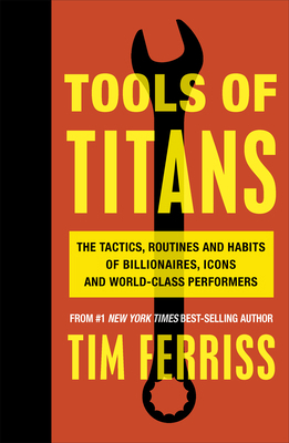 Tools of Titans: The Tactics, Routines, and Hab... 1785041274 Book Cover