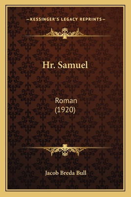 Hr. Samuel: Roman (1920) [Norwegian] 1166598829 Book Cover