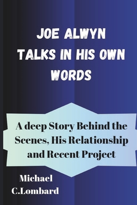 Joe Alwyn Talks in His own Words: A deep Story ...            Book Cover