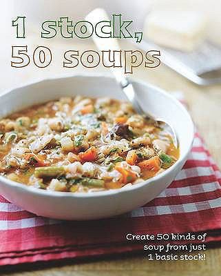 1 Stock, 50 Soups 1407564382 Book Cover