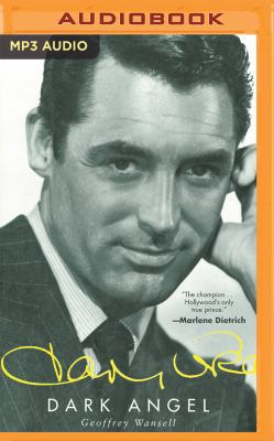 Cary Grant: Dark Angel 1543606032 Book Cover