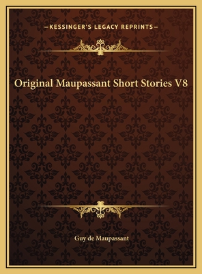 Original Maupassant Short Stories V8 1169682847 Book Cover