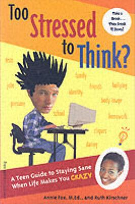 Too Stressed to Think?: A Teen Guide to Staying... 1575421739 Book Cover