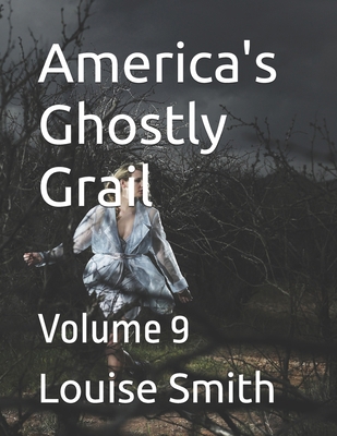 America's Ghostly Grail: Volume 9 B0DQ1CR7SQ Book Cover