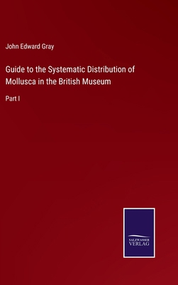 Guide to the Systematic Distribution of Mollusc... 3375172257 Book Cover