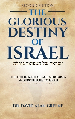 The Glorious Destiny of Israel: The Fulfillment... B0DSM2CJ17 Book Cover