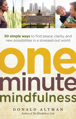 One-Minute Mindfulness: 50 Simple Ways to Find ... 1608680304 Book Cover