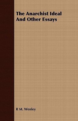 The Anarchist Ideal and Other Essays 1409780139 Book Cover