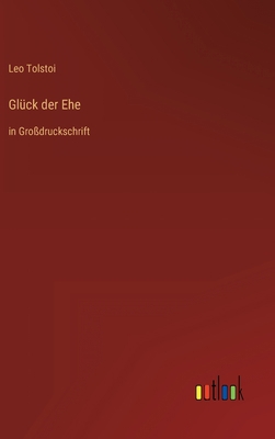 Glück der Ehe: in Großdruckschrift [German] 3368296639 Book Cover