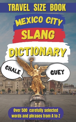 Mexico City Slang Dictionary: A Fun, Fearless G... B0DM6GV7QW Book Cover