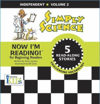 Simply Science: Independent (Now I'm Reading!) 1584764333 Book Cover