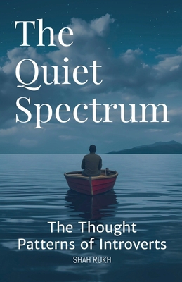 The Quiet Spectrum: The Thought Patterns of Int... B0D6X37BTF Book Cover