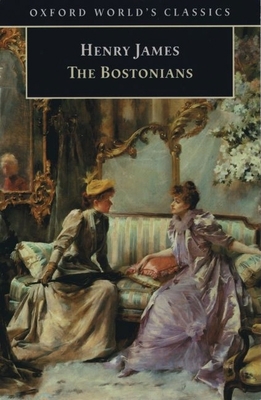 The Bostonians (Oxford World's Classics) 0192834428 Book Cover
