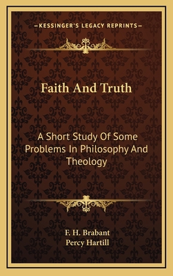 Faith and Truth: A Short Study of Some Problems... 1164491318 Book Cover