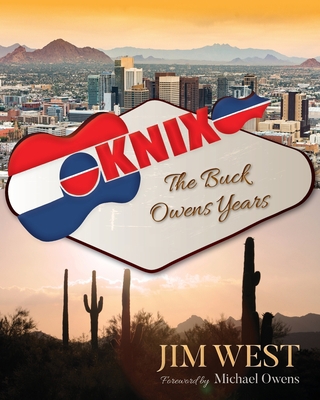 Knix: The Buck Owens Years book by Jim West