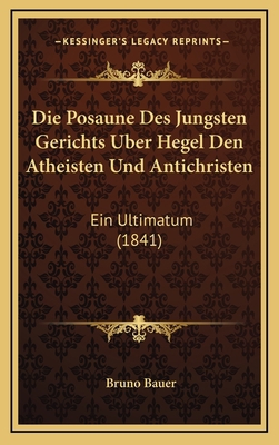 Die Posaune Des Jungsten Gerichts Uber Hegel De... [German] 1168529891 Book Cover