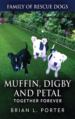 Muffin, Digby And Petal: Together Forever [Large Print] 4824100534 Book Cover