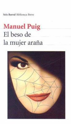 El Beso de la Mujer Arana (Seix Barral Bibliote... [Spanish] 9507315241 Book Cover