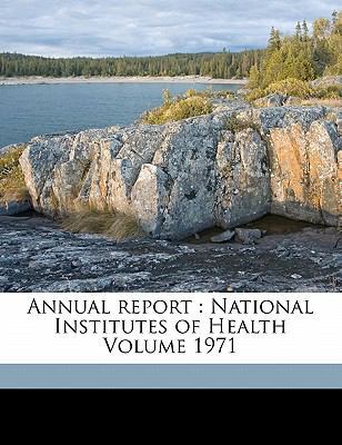 Annual Report: National Institutes of Health Vo... 1173242295 Book Cover