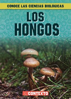 Los Hongos (What Are Fungi?) [Spanish] 1538250705 Book Cover