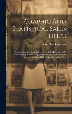 Graphic And Statistical Sales Helps: Comparativ... 1020546484 Book Cover