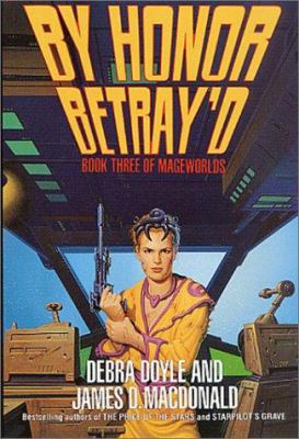 By Honor Betray'd: Mageworlds #3 0812517067 Book Cover