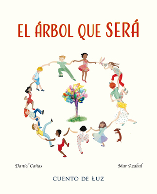 El Árbol Que Será (the Tree That Will Be) [Spanish] 8410438291 Book Cover