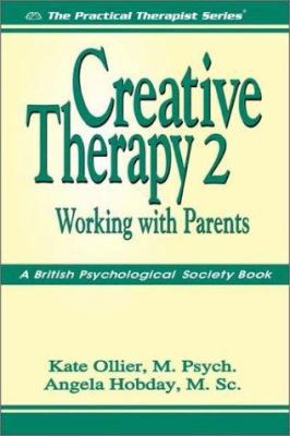 Creative Therapy 2: Working with Parents (The P... 1886230420 Book Cover