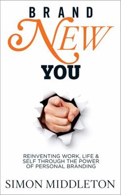 Brand New You: Reinventing Work, Life & Self Th... 1848504969 Book Cover